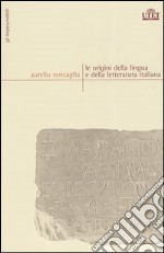 Le origini della lingua e della letteratura italiana libro