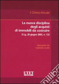 La nuova disciplina degli acquisti di immobili da costruire libro