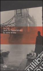 Jack lo Squartatore: la vera storia libro