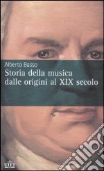 Storia della musica dalle origini al XIX secolo. Vol. 1-2-3 libro