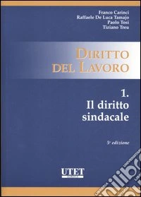 Diritto del lavoro. Vol. 1: Il diritto sindacale