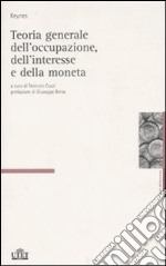 Teoria generale dell'occupazione, dell'interesse e della moneta libro