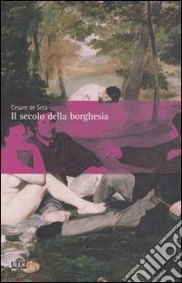 Il secolo della borghesia