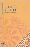 Il flauto di Hilbert. Storia della matematica libro