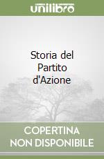 Storia del Partito d'Azione libro