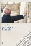 Le metamorfosi di Israele libro