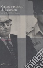 Cattura e processo di Eichmann. DVD. Con libro libro