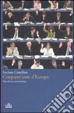 Cinquant'anni d'Europa. Una lettura antieroica libro