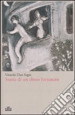 Storia di un ebreo fortunato