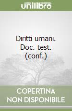 Diritti umani. Doc. test. (conf.) libro