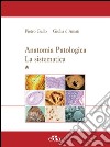 Anatomia patologica. La sistematica libro