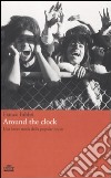 Around the clock. Una breve storia della popular music libro