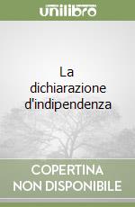 La dichiarazione d'indipendenza libro