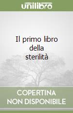 Il primo libro della sterilità libro