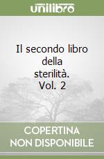 Il secondo libro della sterilità. Vol. 2 libro