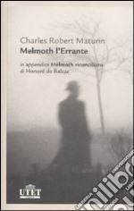 Melmoth l'errante-Melmoth riconciliato libro