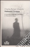 Melmoth l'errante-Melmoth riconciliato libro