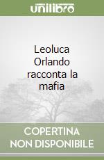 Leoluca Orlando racconta la mafia libro