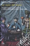 Le isole del lusso. Prodotti esotici, nuovi consumi e cultura economica europea, 1650-1800 libro