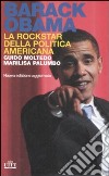 Barack Obama. La rockstar della politica americana libro