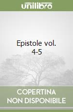 Epistole vol. 4-5