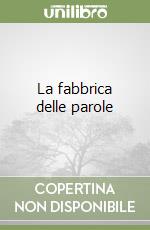 La fabbrica delle parole libro