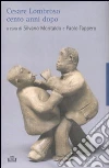 Cesare Lombroso cento anni dopo libro