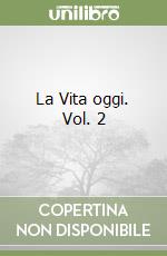 La Vita oggi. Vol. 2 libro