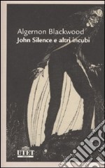 John Silence e altri incubi libro