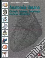 Anatomia umana. Citologia, istologia, embriologia, anatomia sistematica