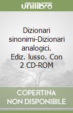 Dizionari sinonimi-Dizionari analogici. Ediz. lusso. Con 2 CD-ROM libro