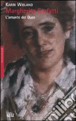 Margherita Sarfatti. L'amante del Duce libro