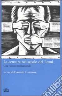 La censura nel secolo dei Lumi. Una visione internazionale libro