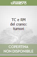 TC e RM del cranio: tumori libro