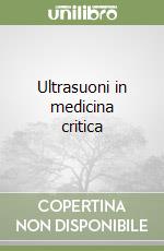 Ultrasuoni in medicina critica libro