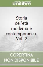 Storia dell'età moderna e contemporanea. Vol. 2 libro