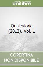 Qualestoria (2012). Vol. 1