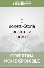 I sonetti-Storia nostra-Le prose libro