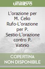 L'orazione per M. Celio Rufo-L'orazione per P. Sestio-L'orazione contro P. Vatinio libro