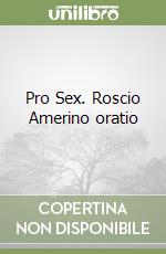 Pro Sex. Roscio Amerino oratio libro