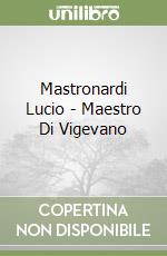 Mastronardi Lucio - Maestro Di Vigevano libro