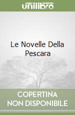 Le Novelle Della Pescara libro