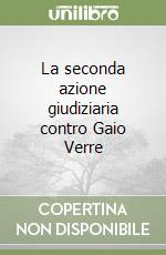 La seconda azione giudiziaria contro Gaio Verre libro