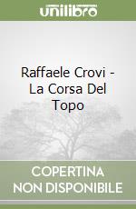 Raffaele Crovi - La Corsa Del Topo libro
