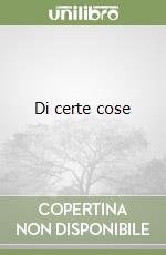 Di certe cose libro