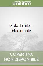 Zola Emile - Germinale