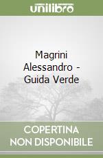 Magrini Alessandro - Guida Verde libro