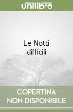 Le Notti difficili libro