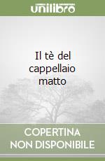 Il tè del cappellaio matto libro