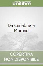 Da Cimabue a Morandi